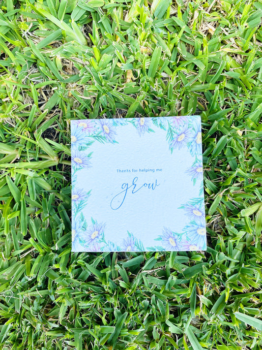 Thanks For helping Me Grow {plantable gift card}